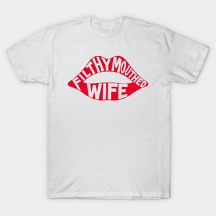 Filthy Mouth Wife T-Shirt